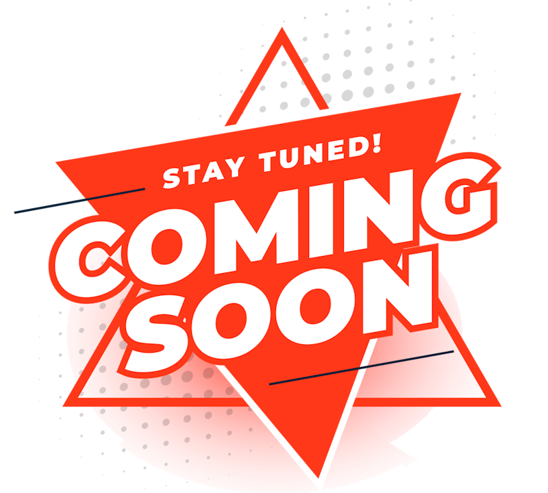 Coming Soon Coming Soon